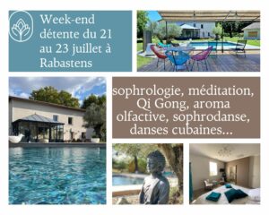 Week-end détente avec Caroline Fualdès du 21 au 23 juillet 2023 à Coufouleux dans un lieu idyllique !