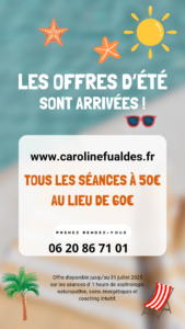 Profitez des OFFRES D’ÉTÉ ! Toutes les séances individuelles sont à 50€ au lieu de 60€ : sophrologie, méditation, coaching, soins énergétiques et naturopathie.